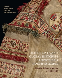 Imagen de portada: Object Lives and Global Histories in Northern North America 9780228003984