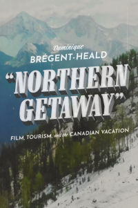 Cover image: Northern Getaway 9780228013938