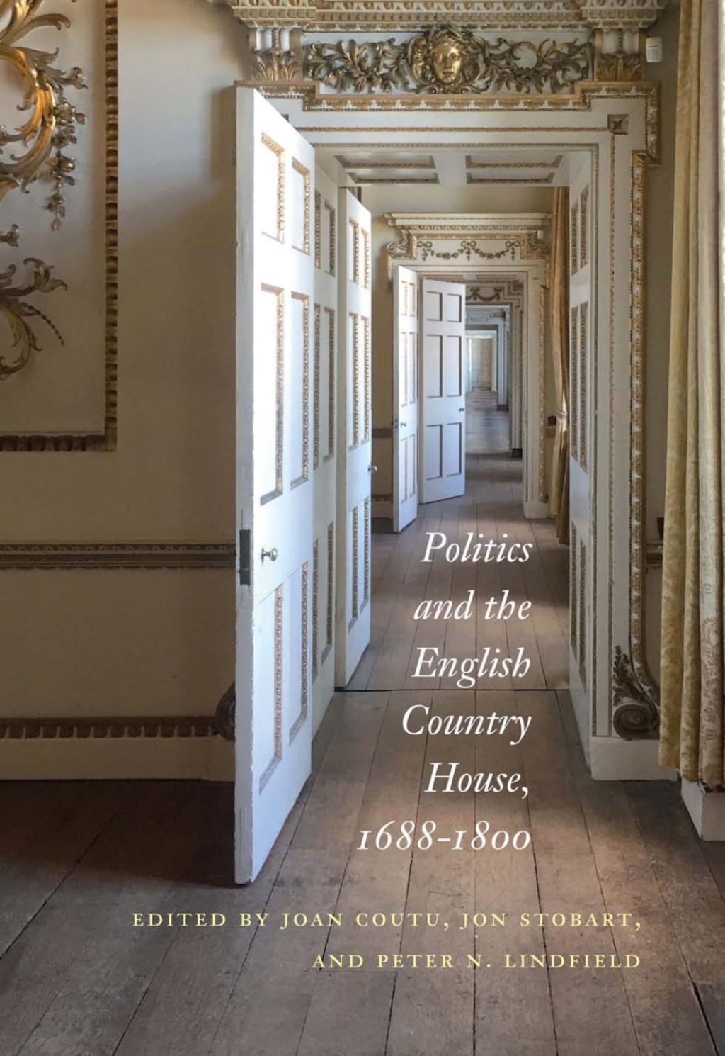 Politics and the English Country House, 1688–1800