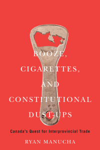 Cover image: Booze, Cigarettes, and Constitutional Dust-Ups 9780228014423