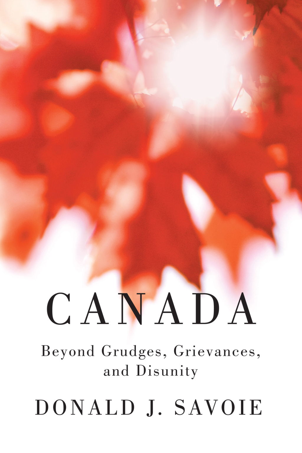 Canada Beyond Grudges, Grievances, and Disunity