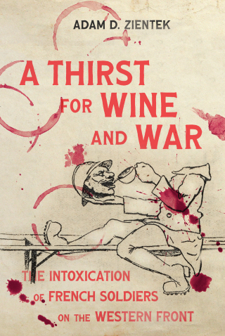 Cover image: A Thirst for Wine and War 9780228019923