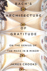 Omslagafbeelding: Bach’s Architecture of Gratitude 9780228020622