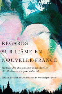 Cover image: Regards sur l’âme en Nouvelle-France 9780228021353