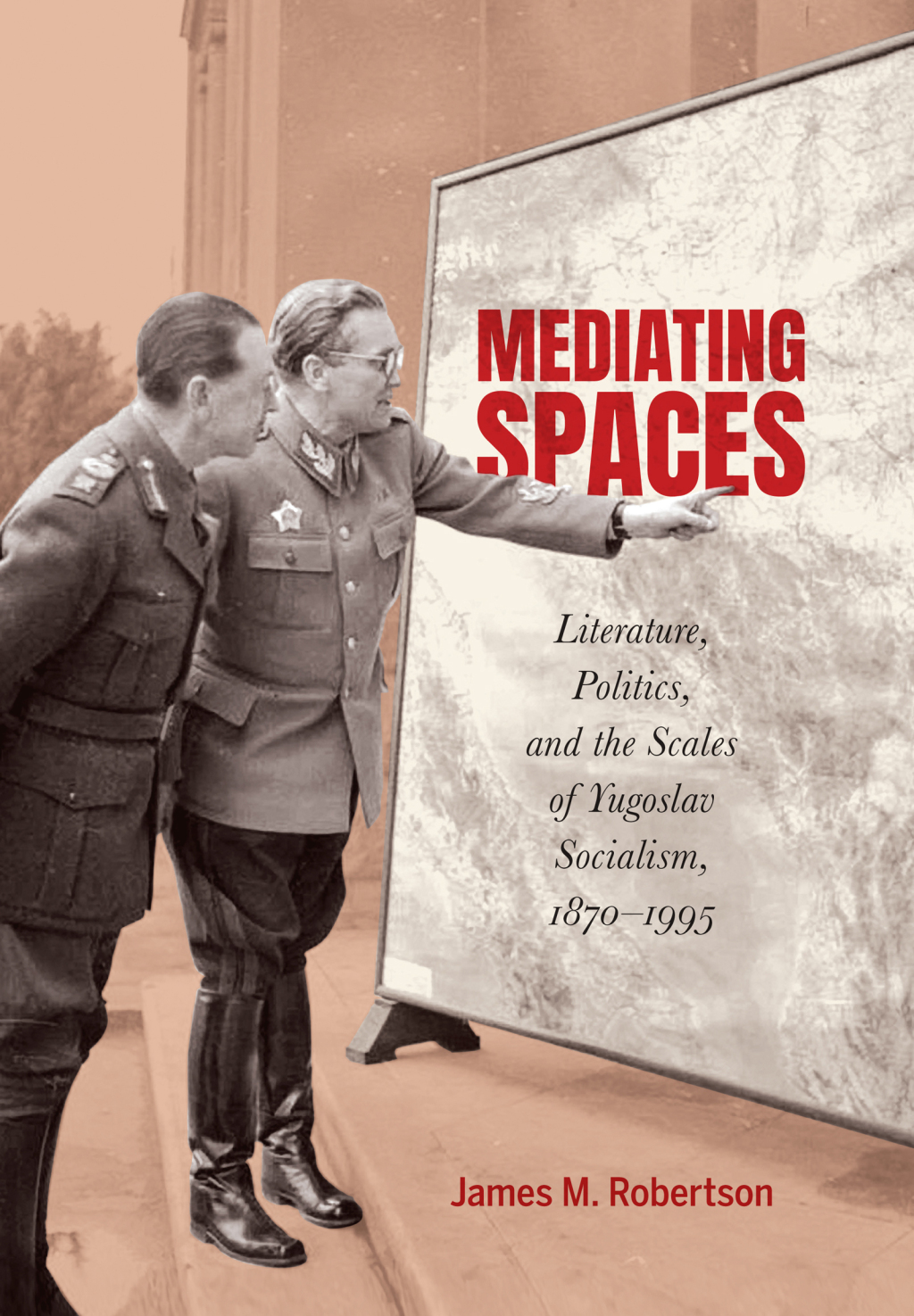 Mediating Spaces Literature, Politics, and the Scales of Yugoslav Socialism, 1870–1995