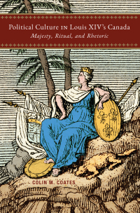 Cover image: Political Culture in Louis XIV’s Canada 9780228022367