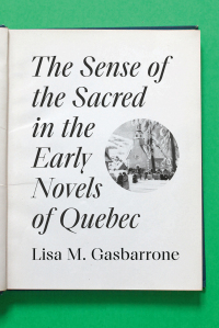 Cover image: The Sense of the Sacred in the Early Novels of Quebec 9780228022459