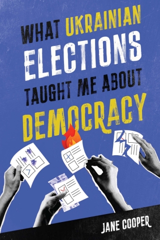 صورة الغلاف: What Ukrainian Elections Taught Me about Democracy 9780228022558