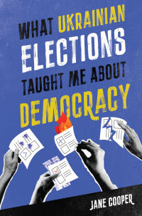 صورة الغلاف: What Ukrainian Elections Taught Me about Democracy 9780228022558