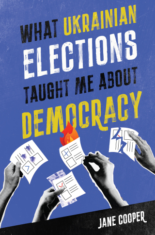 Imagen de portada: What Ukrainian Elections Taught Me about Democracy 9780228022558