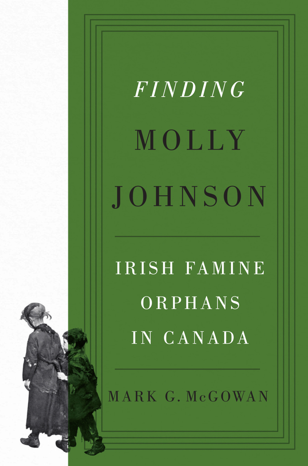Finding Molly Johnson Irish Famine Orphans in Canada