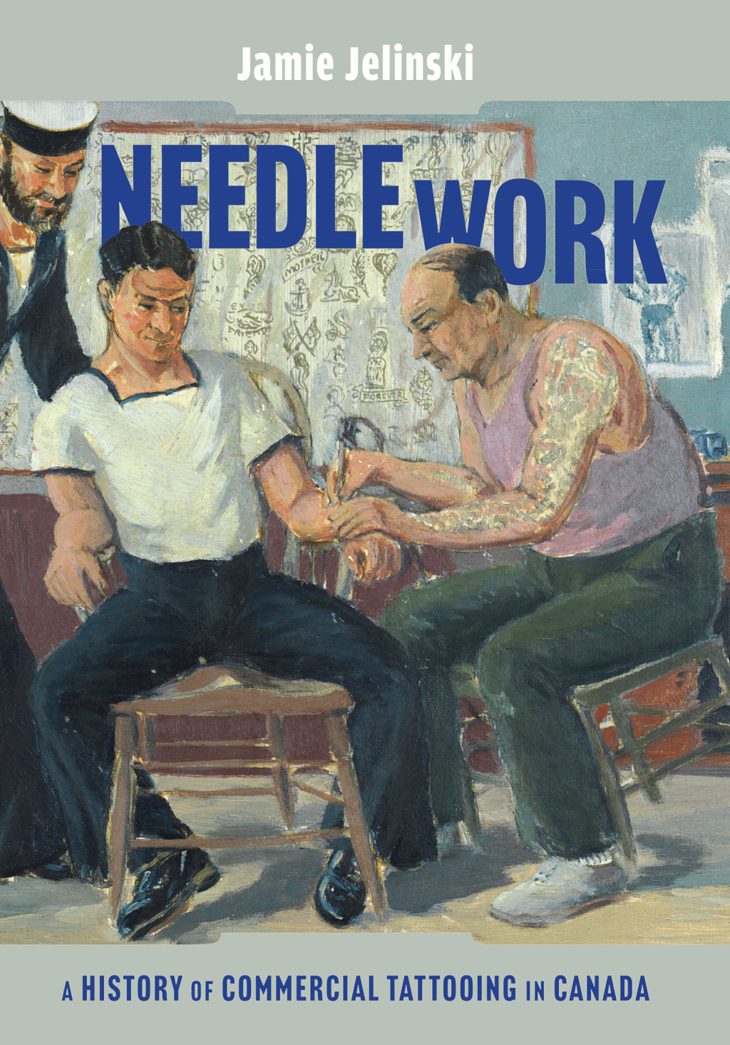 Needle Work A History of Commercial Tattooing in Canada