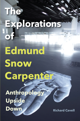 Imagen de portada: The Explorations of Edmund Snow Carpenter 9780228022725