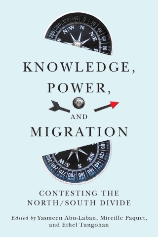 Imagen de portada: Knowledge, Power, and Migration 9780228024651