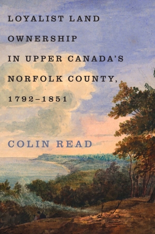 Imagen de portada: Loyalist Land Ownership in Upper Canada’s Norfolk County, 1792–1851 9780228026112