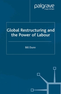 صورة الغلاف: Global Restructuring and the Power of Labour 9781403932617