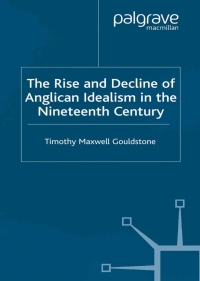 Titelbild: The Rise and Decline of Anglican Idealism in the Nineteenth Century 9781403938282
