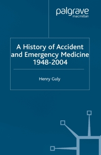 Immagine di copertina: A History of Accident and Emergency Medicine, 1948-2004 9781403947154