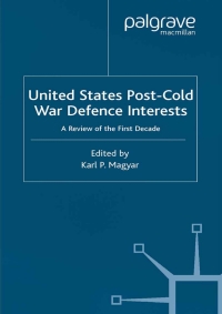 Imagen de portada: United States Post-Cold War Defence Interests 1st edition 9780333772461
