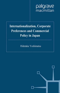 Cover image: Internationalisation, Corporate Preferences and Commercial Policy in Japan 9780333802922