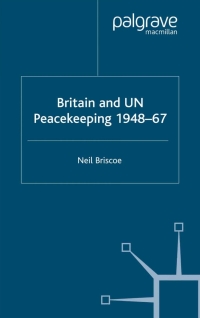 Imagen de portada: Britain and UN Peacekeeping 9781403914996