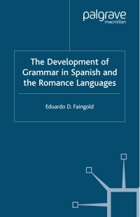 Cover image: The Development of Grammar in Spanish and The Romance Languages 9781403900524