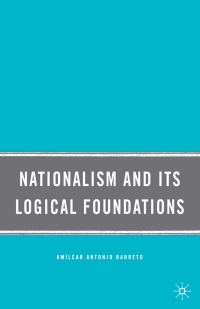 Omslagafbeelding: Nationalism and Its Logical Foundations 9780230618640
