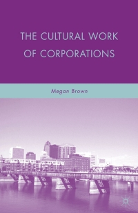 Omslagafbeelding: The Cultural Work of Corporations 9780230618725