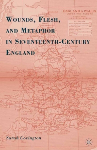 Immagine di copertina: Wounds, Flesh, and Metaphor in Seventeenth-Century England 9780230616011
