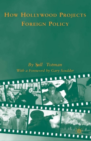 Cover image: How Hollywood Projects Foreign Policy 9780230618695