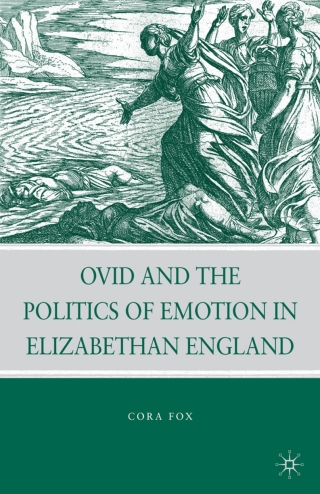 Imagen de portada: Ovid and the Politics of Emotion in Elizabethan England 9781349380268