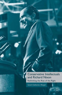 Omslagafbeelding: Conservative Intellectuals and Richard Nixon 9780230619944
