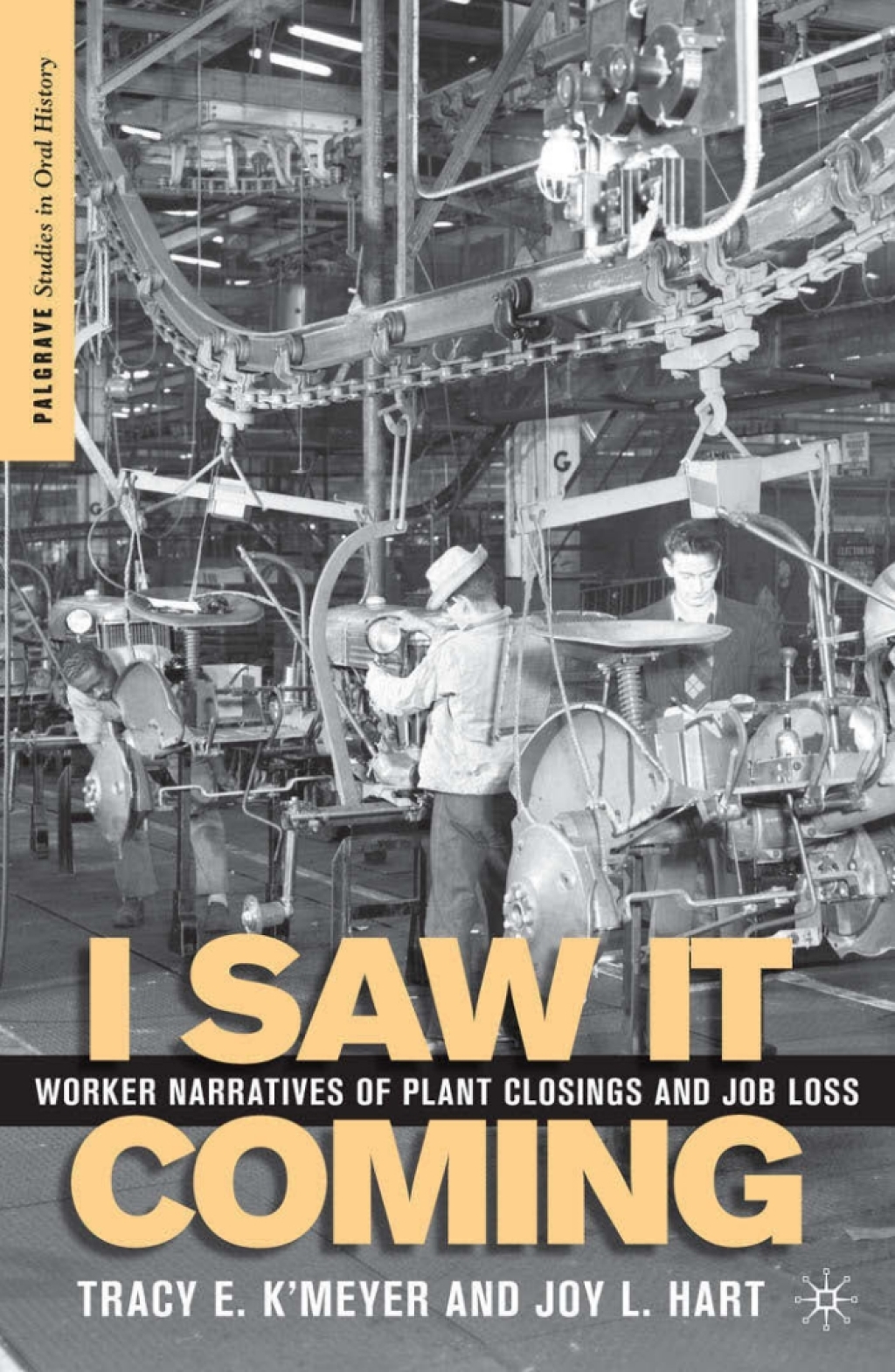 I Saw it Coming Worker Narratives of Plant Closings and Job Loss