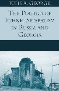 Cover image: The Politics of Ethnic Separatism in Russia and Georgia 9780230613591