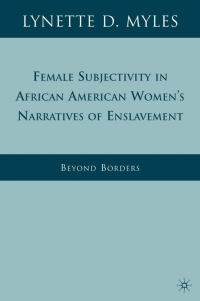 表紙画像: Female Subjectivity in African American Women's Narratives of Enslavement 9781349379538