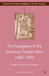 Cover image: The Emergence of the American Frontier Hero 1682–1826 9780230621503