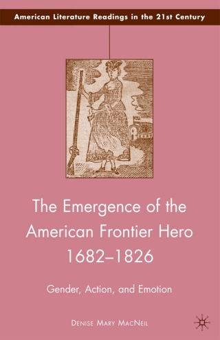 Imagen de portada: The Emergence of the American Frontier Hero 1682–1826 9780230621503