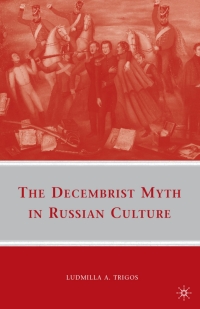 Cover image: The Decembrist Myth in Russian Culture 9780230619166