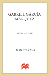 Cover image: Gabriel García Márquez: The Early Years 9780312240332
