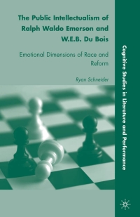 Cover image: The Public Intellectualism of Ralph Waldo Emerson and W.E.B. Du Bois 9780230618848