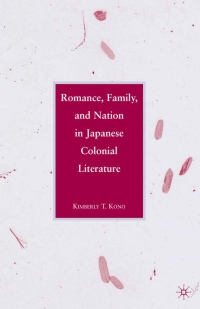 Cover image: Romance, Family, and Nation in Japanese Colonial Literature 9781349382453