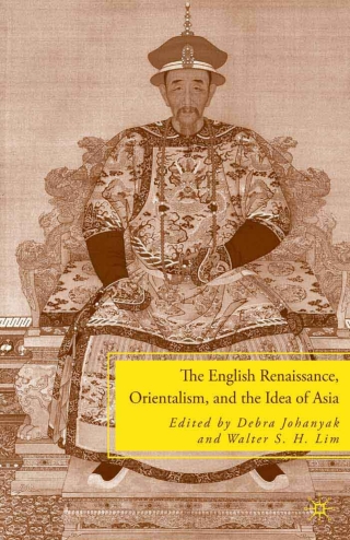 Cover image: The English Renaissance, Orientalism, and the Idea of Asia 9780230615991