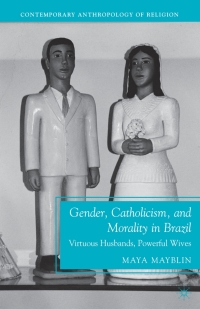 Cover image: Gender, Catholicism, and Morality in Brazil 9780230623125