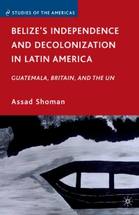 Titelbild: Belize’s Independence and Decolonization in Latin America 9780230620667