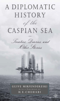 Cover image: A Diplomatic History of the Caspian Sea 9780312240059