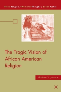 صورة الغلاف: The Tragic Vision of African American Religion 9780230618893