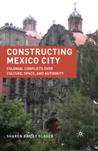 Imagen de portada: Constructing Mexico City 9780230619579
