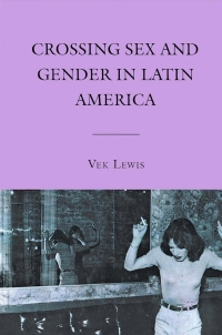 Omslagafbeelding: Crossing Sex and Gender in Latin America 9780230104020