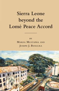 Omslagafbeelding: Sierra Leone beyond the Lome Peace Accord 9780230102859