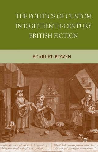 Omslagafbeelding: The Politics of Custom in Eighteenth-Century British Fiction 9780230103542
